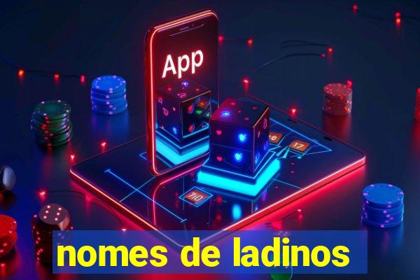 nomes de ladinos